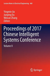 Title: Proceedings of 2017 Chinese Intelligent Systems Conference: Volume II, Author: Yingmin Jia