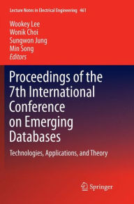 Title: Proceedings of the 7th International Conference on Emerging Databases: Technologies, Applications, and Theory, Author: Wookey Lee