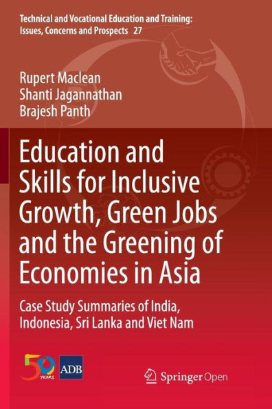 Education and Skills for Inclusive Growth, Green Jobs and the Greening of Economies in Asia: Case Study Summaries of India, Indonesia, Sri Lanka and Viet Nam