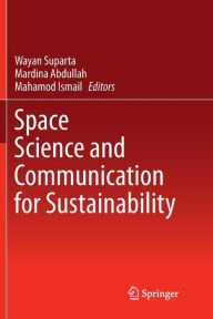Title: Space Science and Communication for Sustainability, Author: Wayan Suparta
