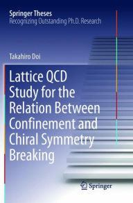 Title: Lattice QCD Study for the Relation Between Confinement and Chiral Symmetry Breaking, Author: Takahiro Doi