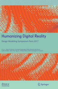 Title: Humanizing Digital Reality: Design Modelling Symposium Paris 2017, Author: Klaas De Rycke