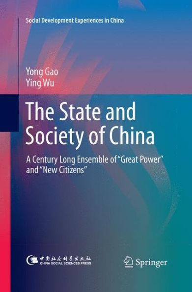 The State and Society of China: A Century Long Ensemble "Great Power" "New Citizens"