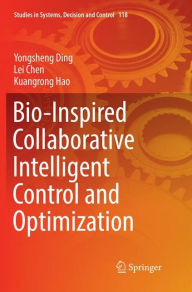 Title: Bio-Inspired Collaborative Intelligent Control and Optimization, Author: Yongsheng Ding