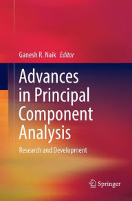 Title: Advances in Principal Component Analysis: Research and Development, Author: Ganesh R. Naik