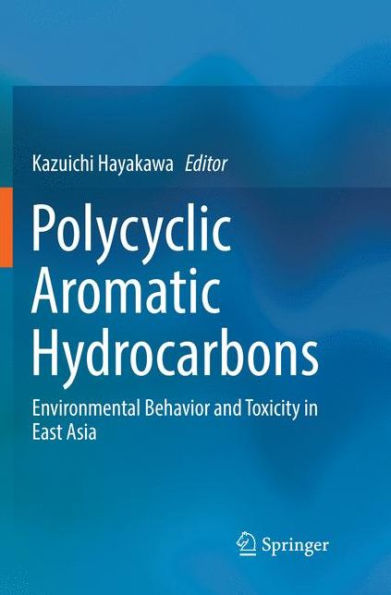 Polycyclic Aromatic Hydrocarbons: Environmental Behavior and Toxicity in East Asia