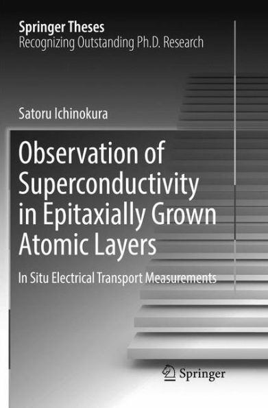 Observation of Superconductivity in Epitaxially Grown Atomic Layers: In Situ Electrical Transport Measurements