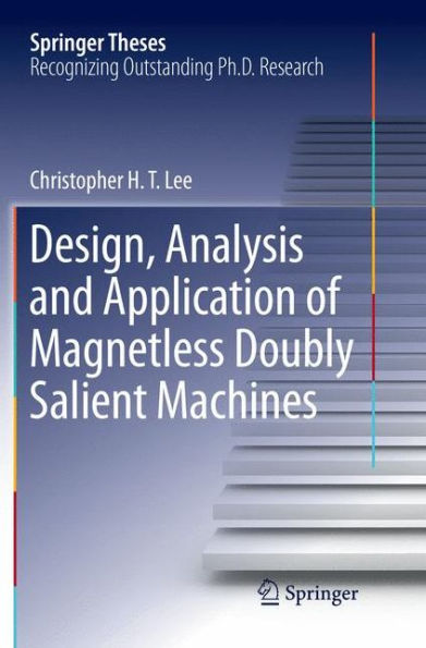 Design, Analysis and Application of Magnetless Doubly Salient Machines