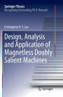 Design, Analysis and Application of Magnetless Doubly Salient Machines