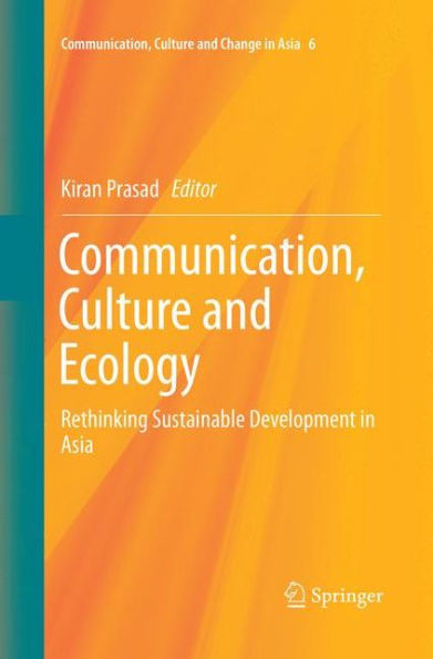 Communication, Culture and Ecology: Rethinking Sustainable Development Asia