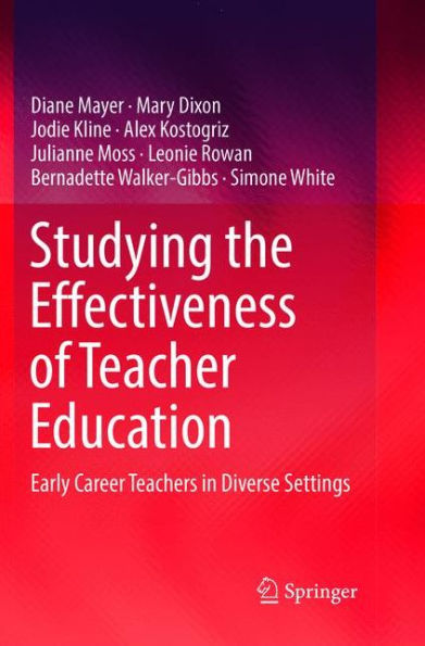Studying the Effectiveness of Teacher Education: Early Career Teachers Diverse Settings