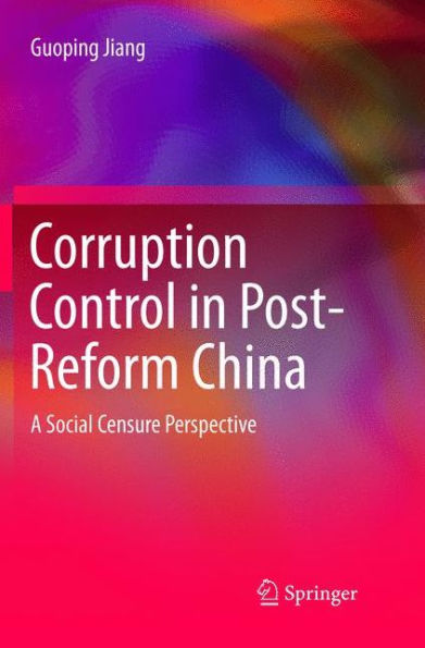 Corruption Control Post-Reform China: A Social Censure Perspective