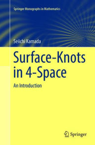 Title: Surface-Knots in 4-Space: An Introduction, Author: Seiichi Kamada