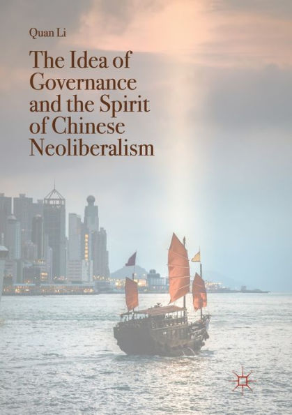 the Idea of Governance and Spirit Chinese Neoliberalism