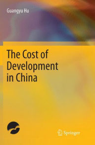 Title: The Cost of Development in China, Author: Guangyu Hu