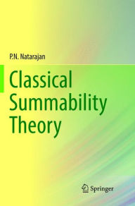 Title: Classical Summability Theory, Author: P.N. Natarajan