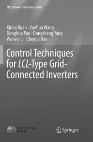 Title: Control Techniques for LCL-Type Grid-Connected Inverters, Author: Xinbo Ruan