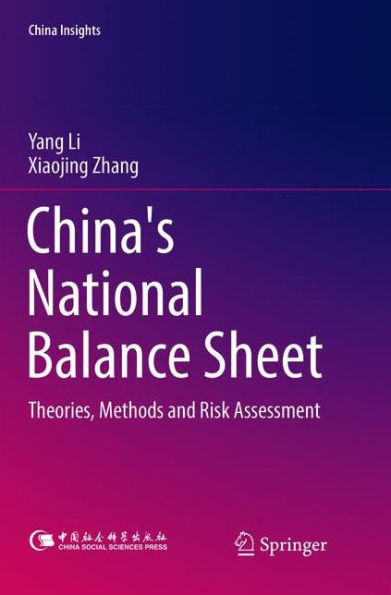 China's National Balance Sheet: Theories, Methods and Risk Assessment