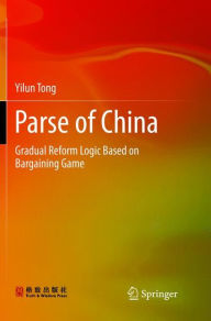 Title: Parse of China: Gradual Reform Logic Based on Bargaining Game, Author: Yilun Tong