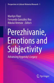 Title: Perezhivanie, Emotions and Subjectivity: Advancing Vygotsky's Legacy, Author: Marilyn Fleer