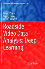 Title: Roadside Video Data Analysis: Deep Learning, Author: Brijesh Verma