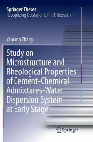 Title: Study on Microstructure and Rheological Properties of Cement-Chemical Admixtures-Water Dispersion System at Early Stage, Author: Yanrong Zhang