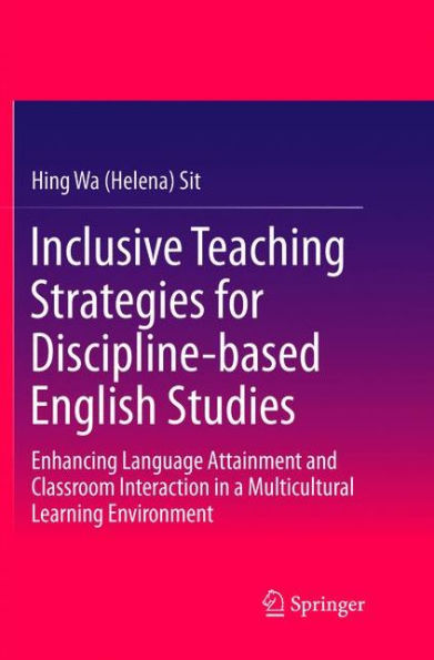 Inclusive Teaching Strategies for Discipline-based English Studies: Enhancing Language Attainment and Classroom Interaction a Multicultural Learning Environment