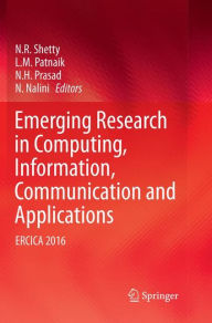 Title: Emerging Research in Computing, Information, Communication and Applications: ERCICA 2016, Author: N. R. Shetty