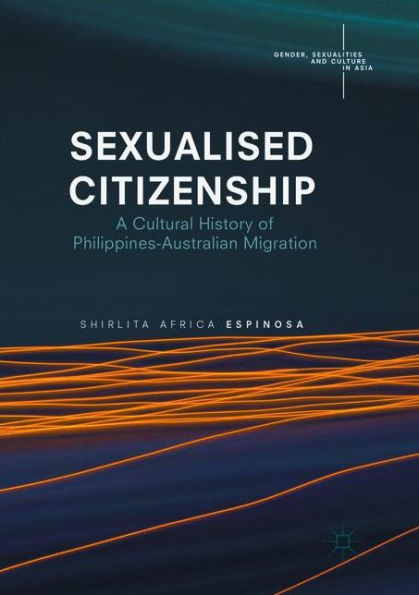 Sexualised Citizenship: A Cultural History of Philippines-Australian Migration