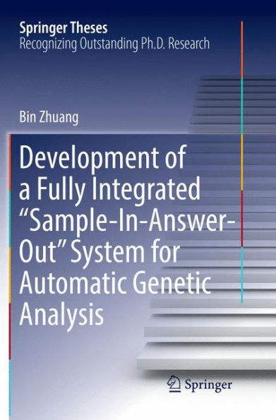 Development of a Fully Integrated "Sample-In-Answer-Out" System for Automatic Genetic Analysis