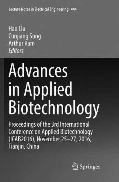 Advances Applied Biotechnology: Proceedings of the 3rd International Conference on Biotechnology (ICAB2016), November 25-27, 2016, Tianjin, China