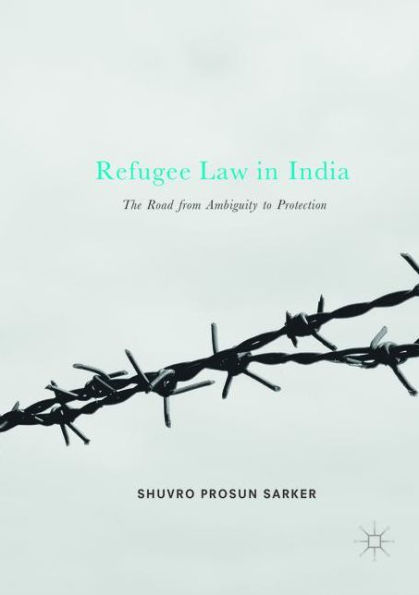 Refugee Law India: The Road from Ambiguity to Protection