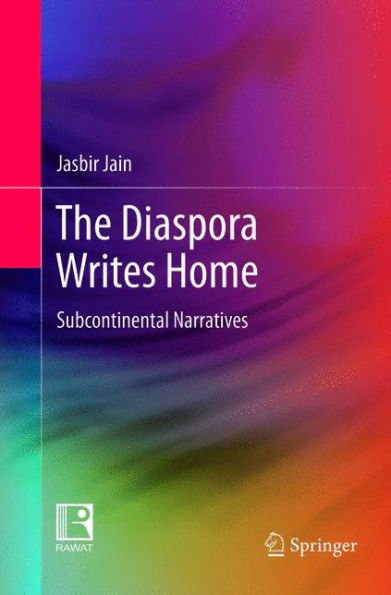 The Diaspora Writes Home: Subcontinental Narratives