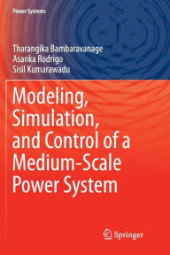 Title: Modeling, Simulation, and Control of a Medium-Scale Power System, Author: Tharangika Bambaravanage