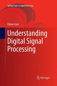 Title: Understanding Digital Signal Processing, Author: Orhan Gazi