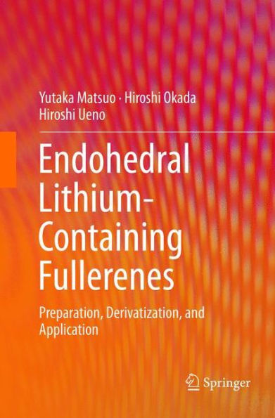 Endohedral Lithium-containing Fullerenes: Preparation, Derivatization, and Application