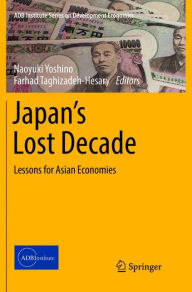 Title: Japan's Lost Decade: Lessons for Asian Economies, Author: Naoyuki Yoshino