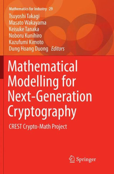 Mathematical Modelling for Next-Generation Cryptography: CREST Crypto-Math Project