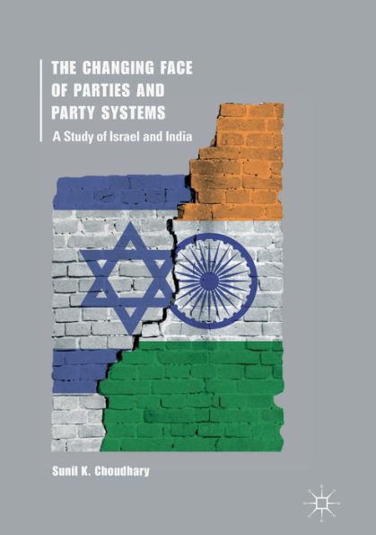 The Changing Face of Parties and Party Systems: A Study Israel India