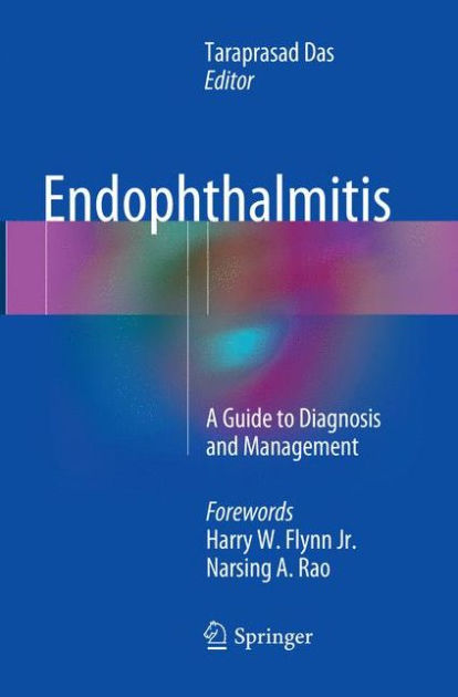 Endophthalmitis: A Guide to Diagnosis and Management by Taraprasad Das ...