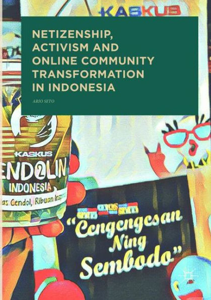 Netizenship, Activism and Online Community Transformation Indonesia