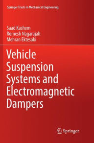 Title: Vehicle Suspension Systems and Electromagnetic Dampers, Author: Saad Kashem