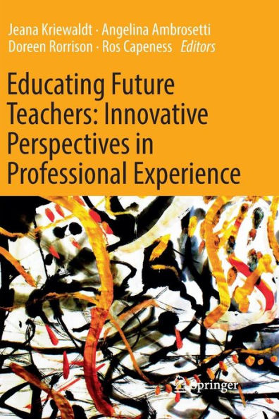 Educating Future Teachers: Innovative Perspectives Professional Experience