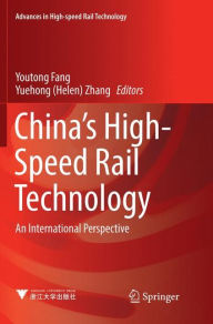 Title: China's High-Speed Rail Technology: An International Perspective, Author: Youtong Fang
