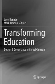 Title: Transforming Education: Design & Governance in Global Contexts, Author: Leon Benade