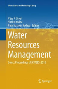 Title: Water Resources Management: Select Proceedings of ICWEES-2016, Author: Vijay P Singh