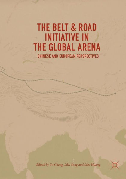the Belt & Road Initiative Global Arena: Chinese and European Perspectives