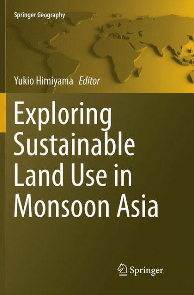 Exploring Sustainable Land Use Monsoon Asia