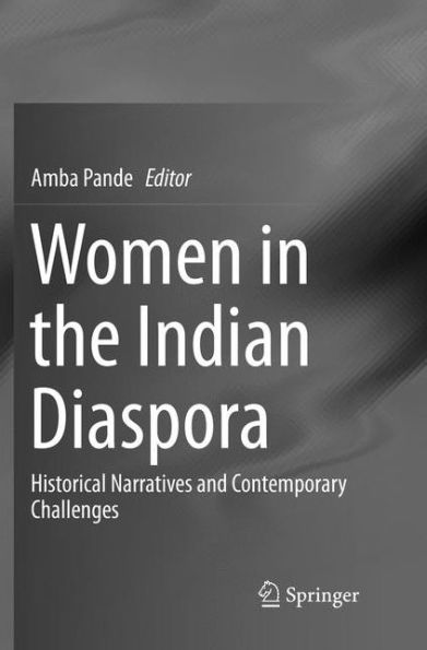 Women the Indian Diaspora: Historical Narratives and Contemporary Challenges
