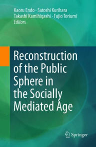 Title: Reconstruction of the Public Sphere in the Socially Mediated Age, Author: Kaoru Endo